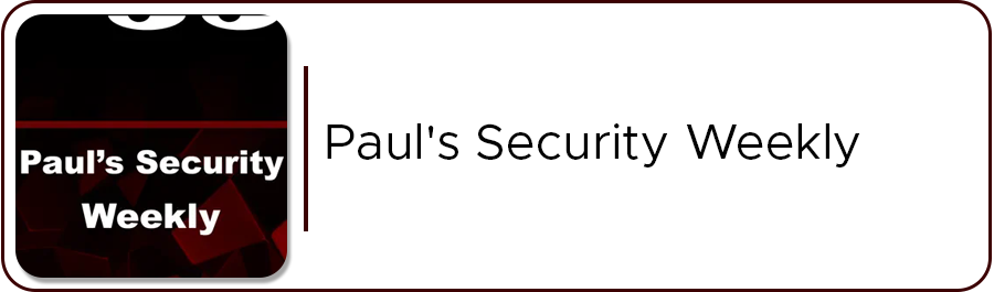 Paul's Security Weekly