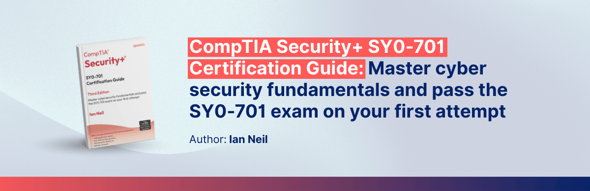 CompTIA Security+ SYO - 701 Certification Guide