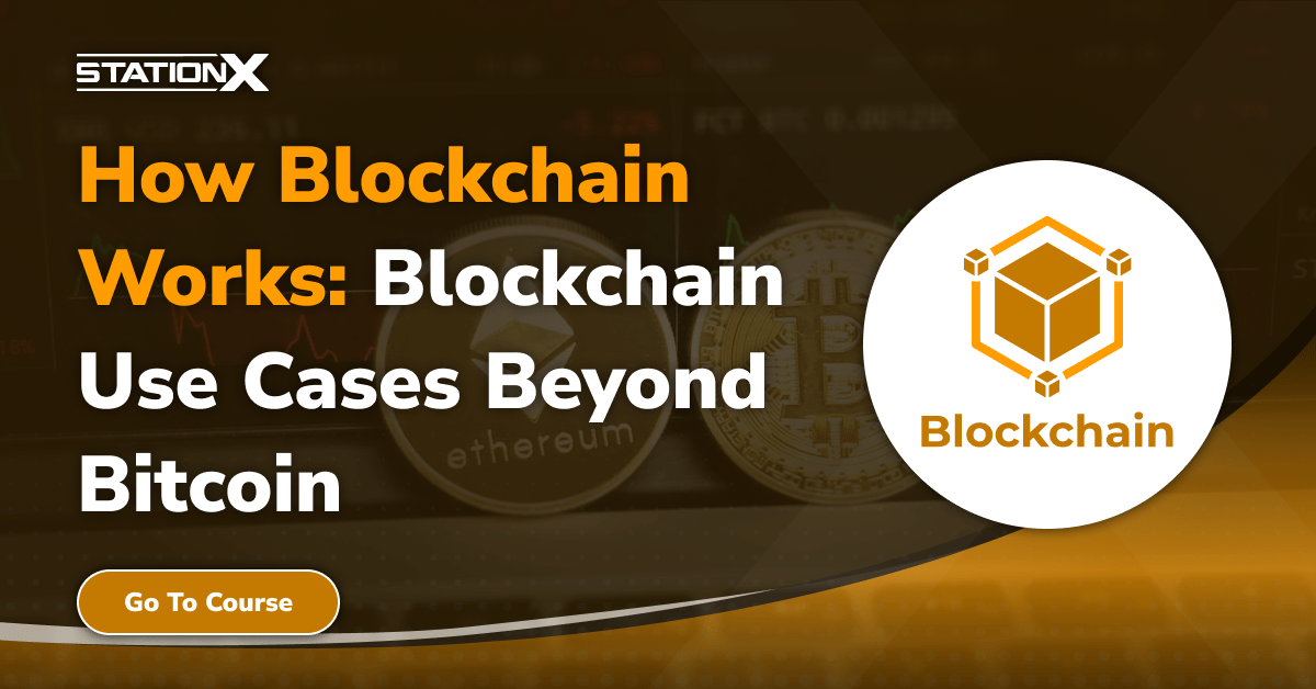 How Blockchain Works: Blockchain Use Cases Beyond Bitcoin