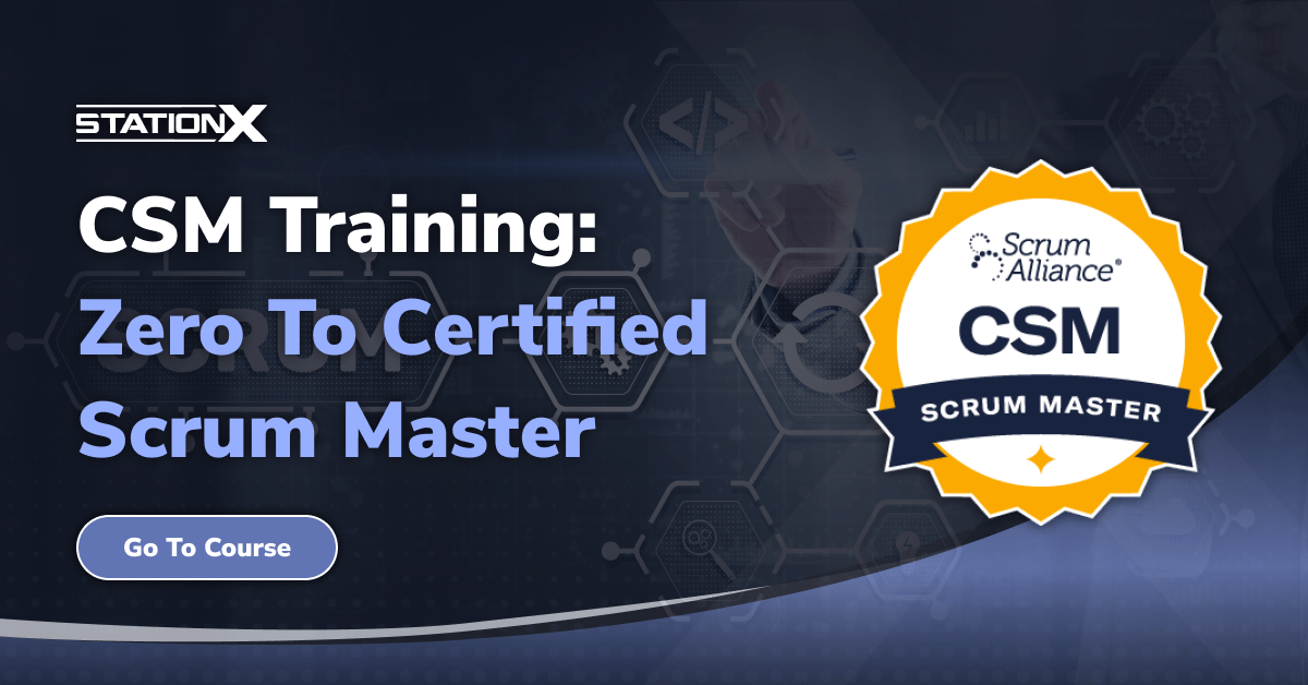 CSM Training: Zero to Certified Scrum Master