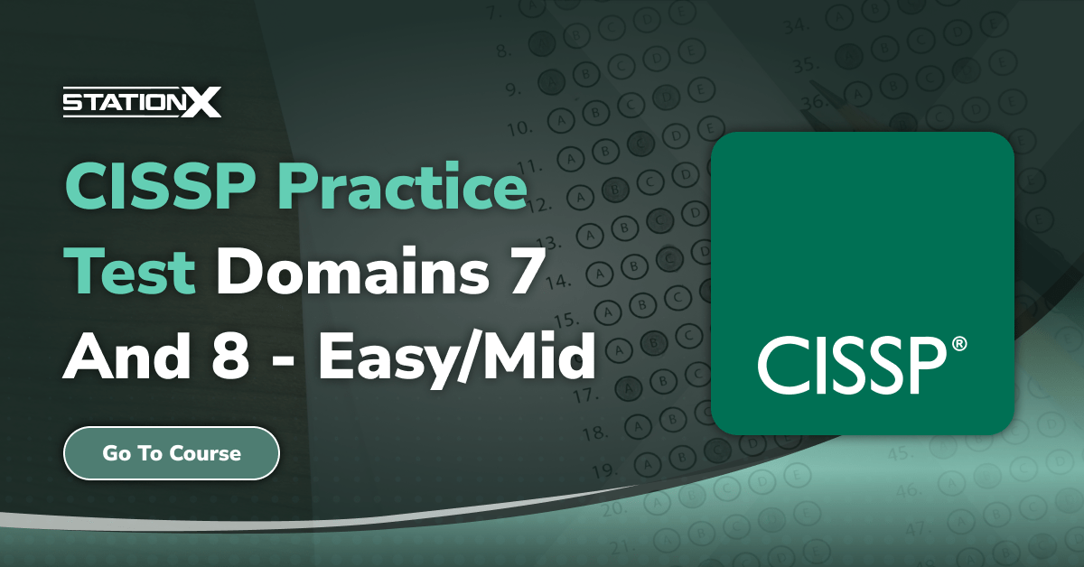 CISSP Practice Test Domains 7 and 8 - Easy/Mid
