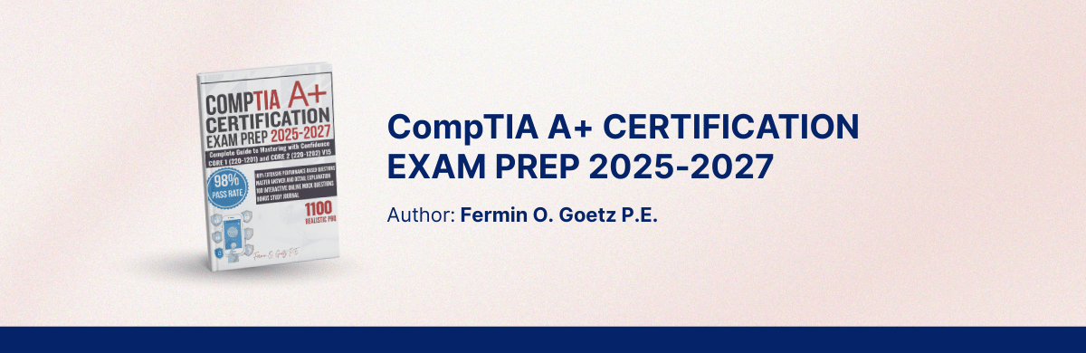 CompTIA A+ CERTIFICATION EXAM PREP 2025-2027